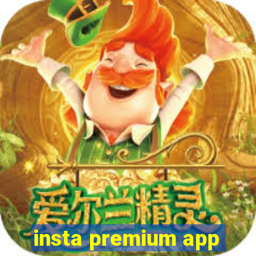 insta premium app